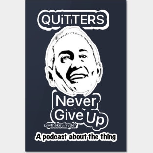 Quitters Never Give Up Posters and Art